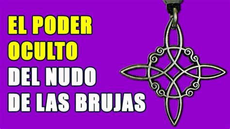 nudo de la bruja significado|Historia del Nudo de Bruja: Orígenes y Leyendas